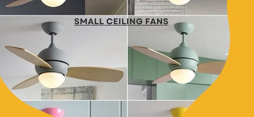 Top 6 Affordable Small Ceiling Fans Under 1000
